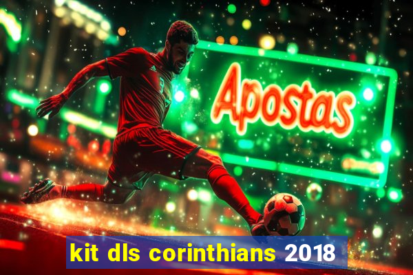 kit dls corinthians 2018